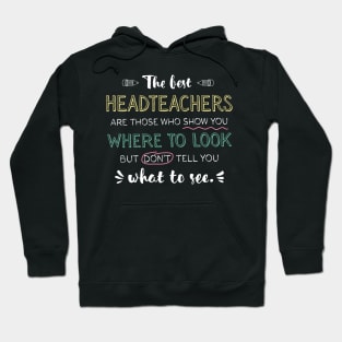 The best Headteachers Appreciation Gifts - Quote Show you where to look Hoodie